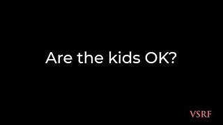 "Are The Kids Ok?" By Vaccine Safety Research Foundation (VSRF)