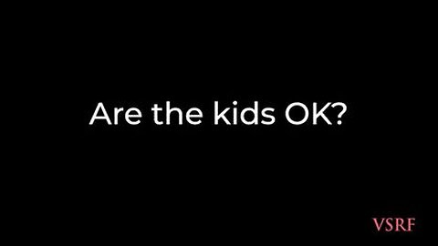 "Are The Kids Ok?" By Vaccine Safety Research Foundation (VSRF)