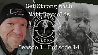 Get Strong with Matt Reynolds S1E14