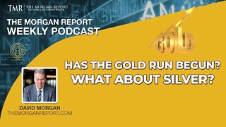 Has the Gold Run Begun? What about Silver?