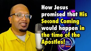 How Jesus promised that his Second Coming would happen in the time of the Apostles!