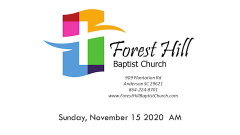 Forest Hill Baptist Church - 11- 15 - 20 AM