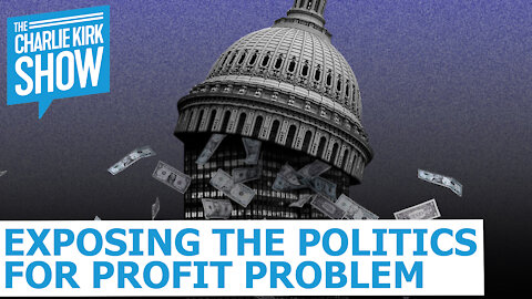 Exposing the Politics For Profit Problem