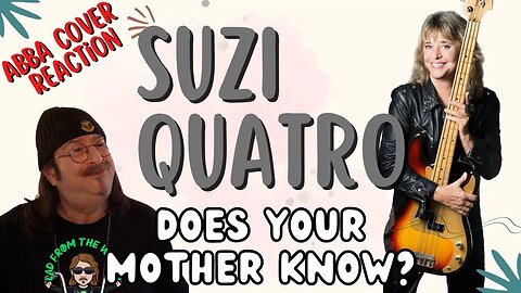 🎵 Suzi Quatro - Does Your Mother Know (Abba cover) - New Music - REACTION