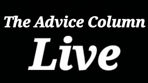 The Advice Column Live | Inspiration | Love | Career | Money