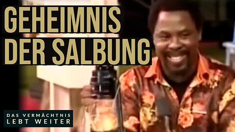 Das Geheimnis der SALBUNG! | Prophet TB Joshua