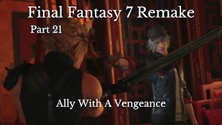 Final Fantasy 7 Remake Part 21 : Ally With A Vengeance