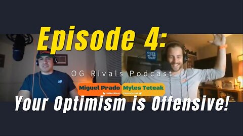 Episode 4: Your optimism is offensive!