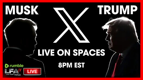 X SPACES W/ TRUMP & ELON | BASED AMERICA 8.12.24 8pm EST