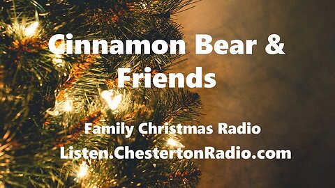 Cinnamon Bear & Friends - Christmas Radio - 20/26