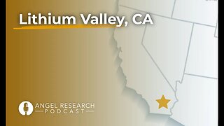 Lithium Valley, CA - The Next Mecca of Lithium Mining