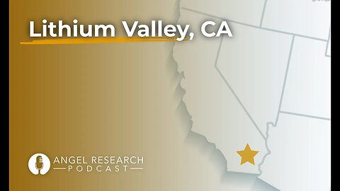 Lithium Valley, CA - The Next Mecca of Lithium Mining