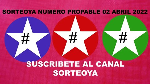 SORTEOYA NUMERO PROBABLE 2 ABRIL 2022