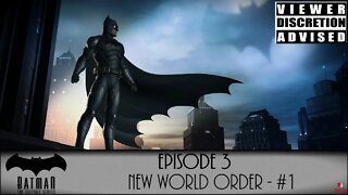 [RLS] Batman: The Telltale Series - Episode 3: New World Order - #1