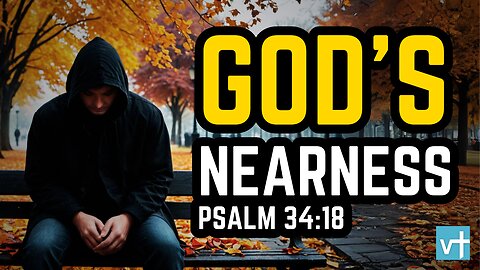 God's Nearness in Brokenness: A Study on Psalm 34:18