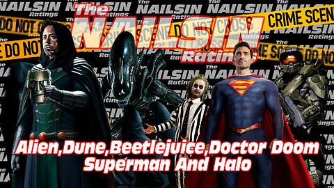 The Nailsin Ratings: Alien Dune Beetlejuice Dr Doom Superman And Halo