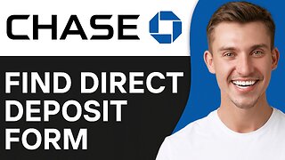 How To Find Chase Direct Deposit Form