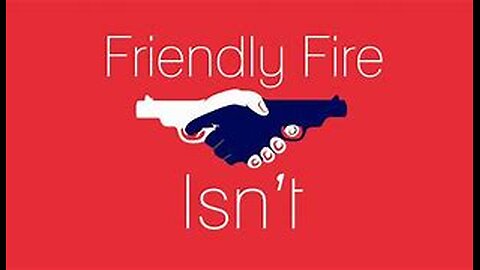 Friendly Fire - Fratricide