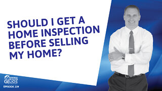 Should I Get a Home Inspection Before Selling My Home? | Ep. 239 AskJasonGelios Show