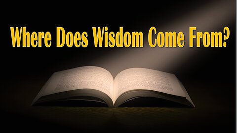 WHERE DOES WISDOM COME FROM? - John 3:16 C.M. Thursday Night in the Word LIVE Stream 12/14/2023