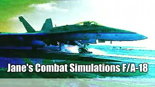 Jane's Combat Simulations F/A-18 - Phase 2 Campaign: Intro Video