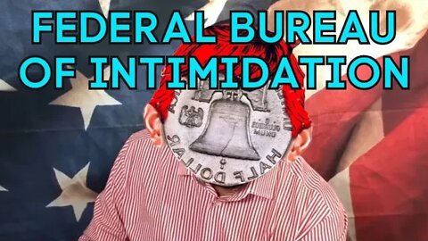 FBI - Federal bureau of intimidation￼