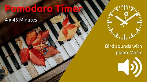 Pomodoro Timer 4 x 45min ~ Birds sounds with piano music