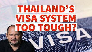 Is Thailand's Visa System Too Tough for Expats?