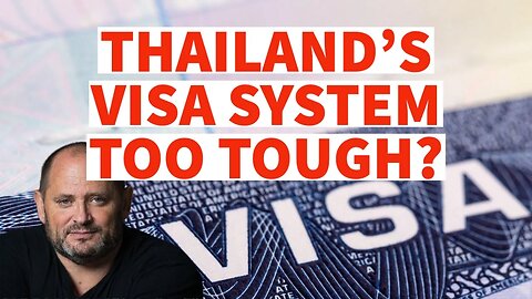Is Thailand's Visa System Too Tough for Expats?