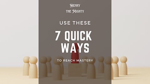 Ep 46 - 7 Quick ways to develop your way to mastery