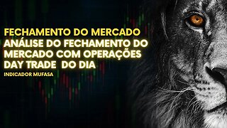 ANÁLISE DO FECHAMENTO DO MERCADO COM OPERAÇÕES DAY TRADE DO DIA COM FERPA TRADER - 24/07/2023