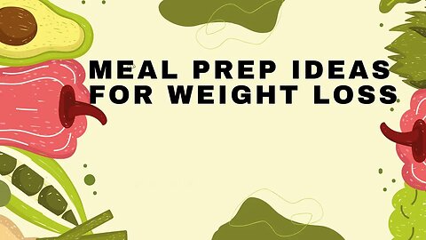 Meal Prep Ideas for Weight Loss: Easy and Delicious Recipes for Healthy Eating