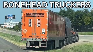 TRUCKERS CAN'T DRIVE | Bonehead Truckers of the Week