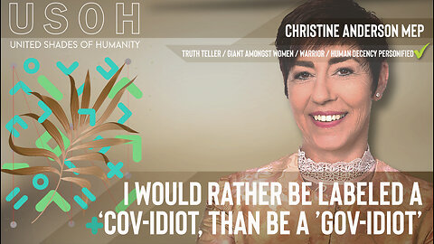 Christine Anderson MEP - I'd rather be labeled a Cov-idiot than be a Gov-idiot