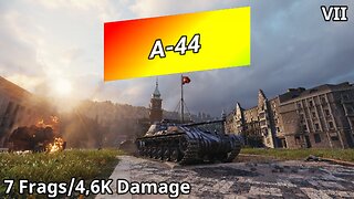 A-44 (7 Frags/4,6K Damage) | World of Tanks