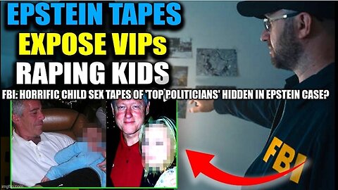 FBI: Horrific C.h.i.l.d.S.e.x Tapes of 'Top Politicians' Hidden In Epstein Case?