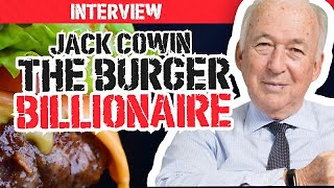 How This Man Became a Billionaire Selling Burgers | Jack Cowin | Veteran Entrepreneur