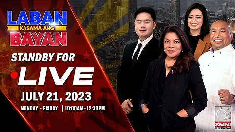 LIVE : Laban Kasama ang Bayan | July 21, 2023