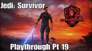 Star Wars Jedi: Survivor Playthrough Pt 19