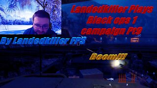 Landedkiller Plays BO1 Campaign PT9