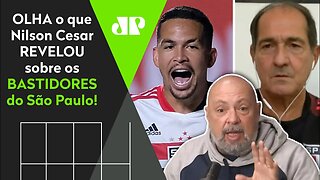 "Eu FALEI com o Muricy, e ele ME CONTOU que o São Paulo..." Nilson Cesar REVELA bastidores!