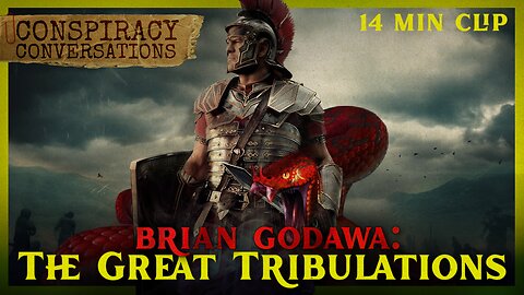 Brian Godawa | The Great Tribulations - Conspiracy Conversations Clip