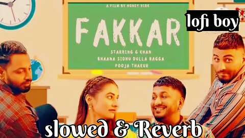 Fakkar | G khan | slowed & Reverb | punjabi trending song | popular song |