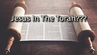 Jesus In The Torah???