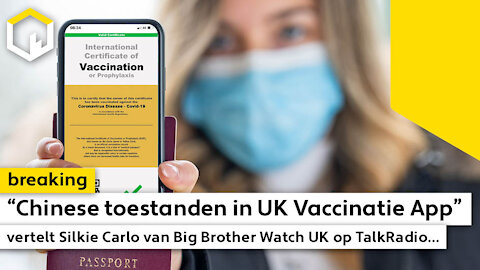 “Chinese toestanden in UK Vaccinatie App” vertelt Silkie Carlo van Big Brother Watch UK… (NL subs)