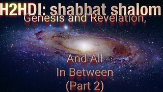 Shabbat - Genesis to Revelation, And Everything In between (Part 2)
