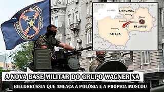 A Nova Base Militar Do Grupo Wagner Na Bielorrússia Que Ameaça A Polônia E A Própria Moscou