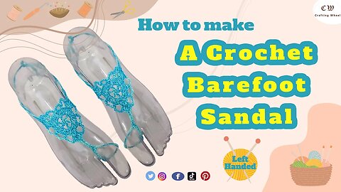How to make a crochet barefoot sandal ( Left handed )
