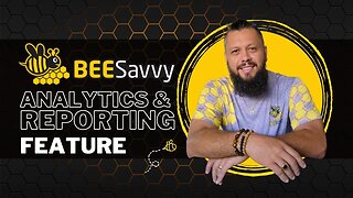 BeeSavvy Feature - Analytics and Reporting Tool