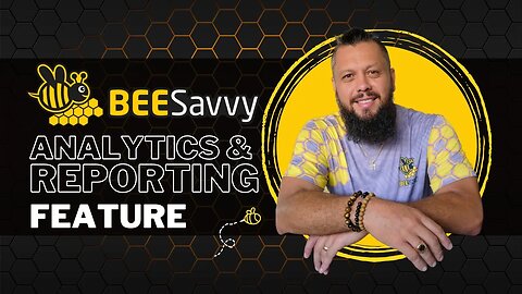 BeeSavvy Feature - Analytics and Reporting Tool